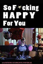 Watch So F***ing Happy for You Putlocker