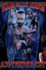 Watch Texas Death Trippin Ax-Tended Cut Putlocker