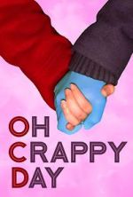 Watch Oh Crappy Day Putlocker