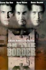 Watch On the Border Putlocker
