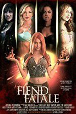 Watch Fiend Fatale Putlocker