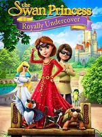 Watch The Swan Princess: Royally Undercover Putlocker