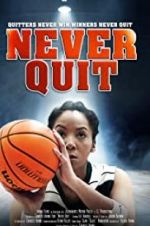 Watch Never Quit Putlocker