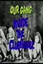 Watch Our Gang: Inside the Clubhouse Putlocker