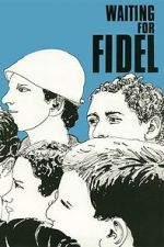 Watch Waiting for Fidel Putlocker