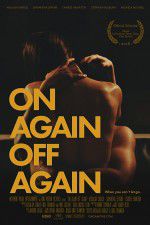 Watch On Again Off Again Putlocker