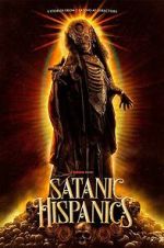 Watch Satanic Hispanics Putlocker