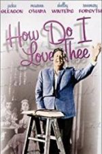 Watch How Do I Love Thee? Putlocker