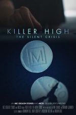 Watch Killer High: The Silent Crisis Putlocker