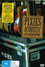 Watch Pixies  Acoustic Live in Newport Putlocker