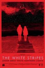 Watch The White Stripes Under Great White Northern Lights Putlocker