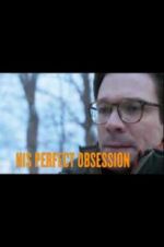 Watch His Perfect Obsession Putlocker
