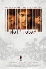 Watch Not Today Putlocker