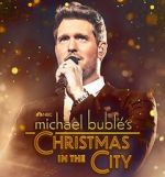 Watch Michael Buble\'s Christmas in the City (TV Special 2021) Putlocker
