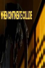 Watch National Geographic When Continents Collide Putlocker