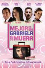 Watch Its Better If Gabriela Doesnt Die Putlocker