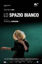 Watch Lo spazio bianco Putlocker