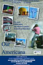 Watch Our Vanishing Americana Putlocker