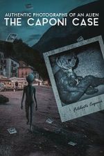 Watch Authentic Photographs of an Alien: The Caponi Case Putlocker
