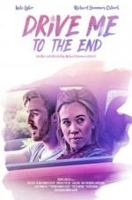 Watch Drive Me to the End Putlocker