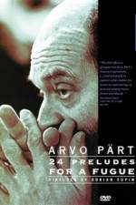 Watch Arvo Part: 24 Preludes for a Fugue Putlocker
