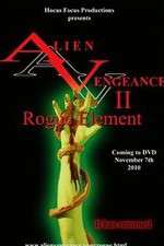 Watch Alien Vengeance II Rogue Element Putlocker