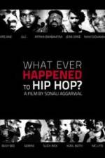 Watch What Ever Happened to Hip Hop Putlocker