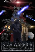 Watch Star Warrior - The Legend of Aciris Putlocker