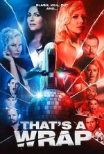 Watch That\'s a Wrap Putlocker