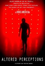 Watch Altered Perceptions Putlocker