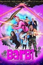 Watch Breaking Barbi Putlocker