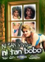 Watch Ni tan bobo, ni tan vivo Putlocker