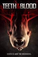Watch Teeth and Blood Putlocker