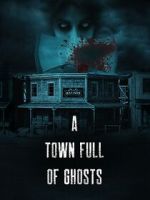 A Town Full of Ghosts putlocker