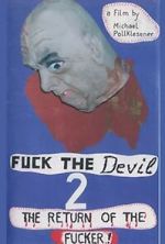 Watch Fuck the Devil 2: Return of the Fucker (Short 1991) Putlocker