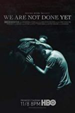 Watch We Are Not Done Yet Putlocker