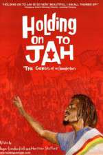 Watch Holding on to Jah Putlocker