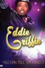 Watch Eddie Griffin You Can Tell 'Em I Said It Putlocker