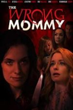 Watch The Wrong Mommy Putlocker