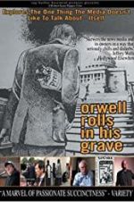 Watch Orwell Rolls in His Grave Putlocker