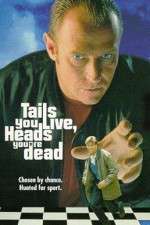 Watch Tails You Live, Heads You're Dead Putlocker