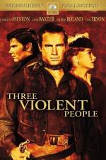 Watch Three Violent People Putlocker