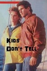 Watch Kids Don\'t Tell Putlocker