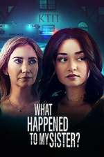 Watch What Happened to My Sister? Putlocker