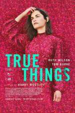 Watch True Things Putlocker