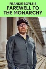 Watch Frankie Boyle\'s Farewell to the Monarchy (TV Special 2023) Putlocker
