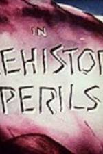 Watch Prehistoric Perils Putlocker