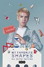 Watch My Favorite Shapes by Julio Torres Putlocker
