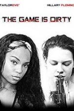 Watch The Game Is Dirty Putlocker