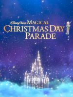 Disney Parks Magical Christmas Day Parade putlocker